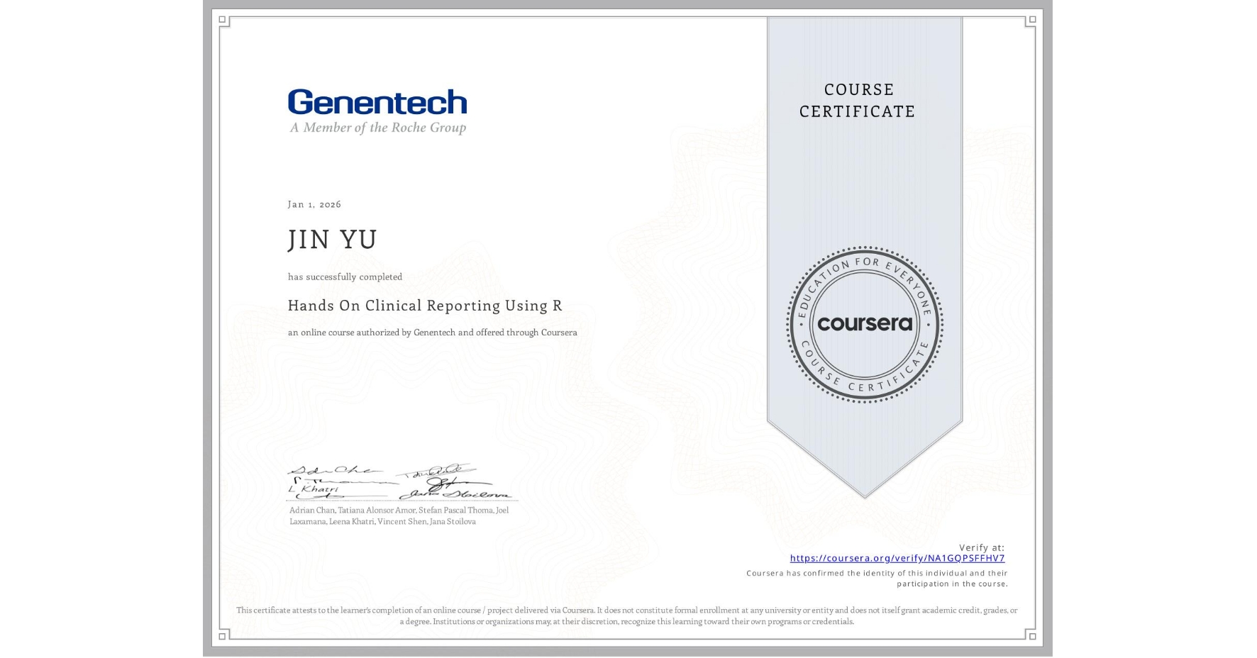 View certificate for JIN YU , Hands On Clinical Reporting Using R, an online non-credit course authorized by Genentech and offered through Coursera