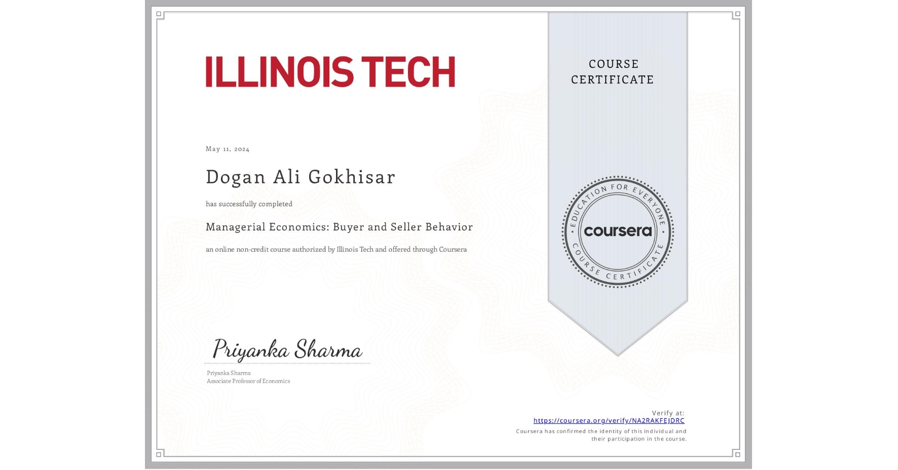 View certificate for Dogan Ali Gokhisar, Managerial Economics: Buyer and Seller Behavior, an online non-credit course authorized by Illinois Tech and offered through Coursera
