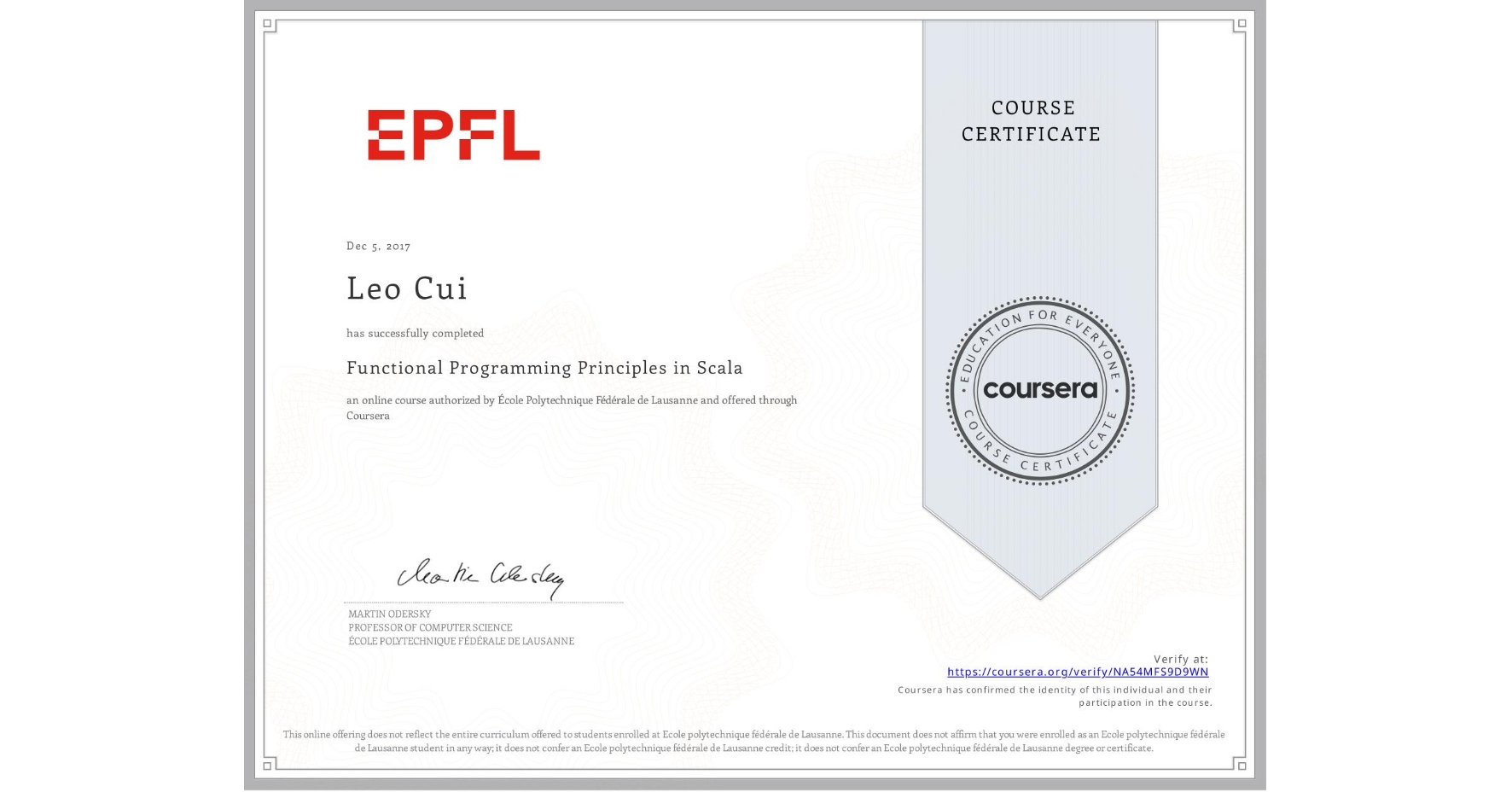 View certificate for Leo Cui, Functional Programming Principles in Scala, an online non-credit course authorized by École Polytechnique Fédérale de Lausanne and offered through Coursera
