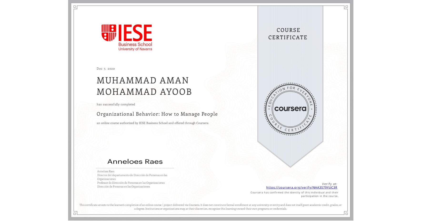 View certificate for MUHAMMAD AMAN MOHAMMAD AYOOB, Organizational Behavior: How to Manage People, an online non-credit course authorized by IESE Business School and offered through Coursera