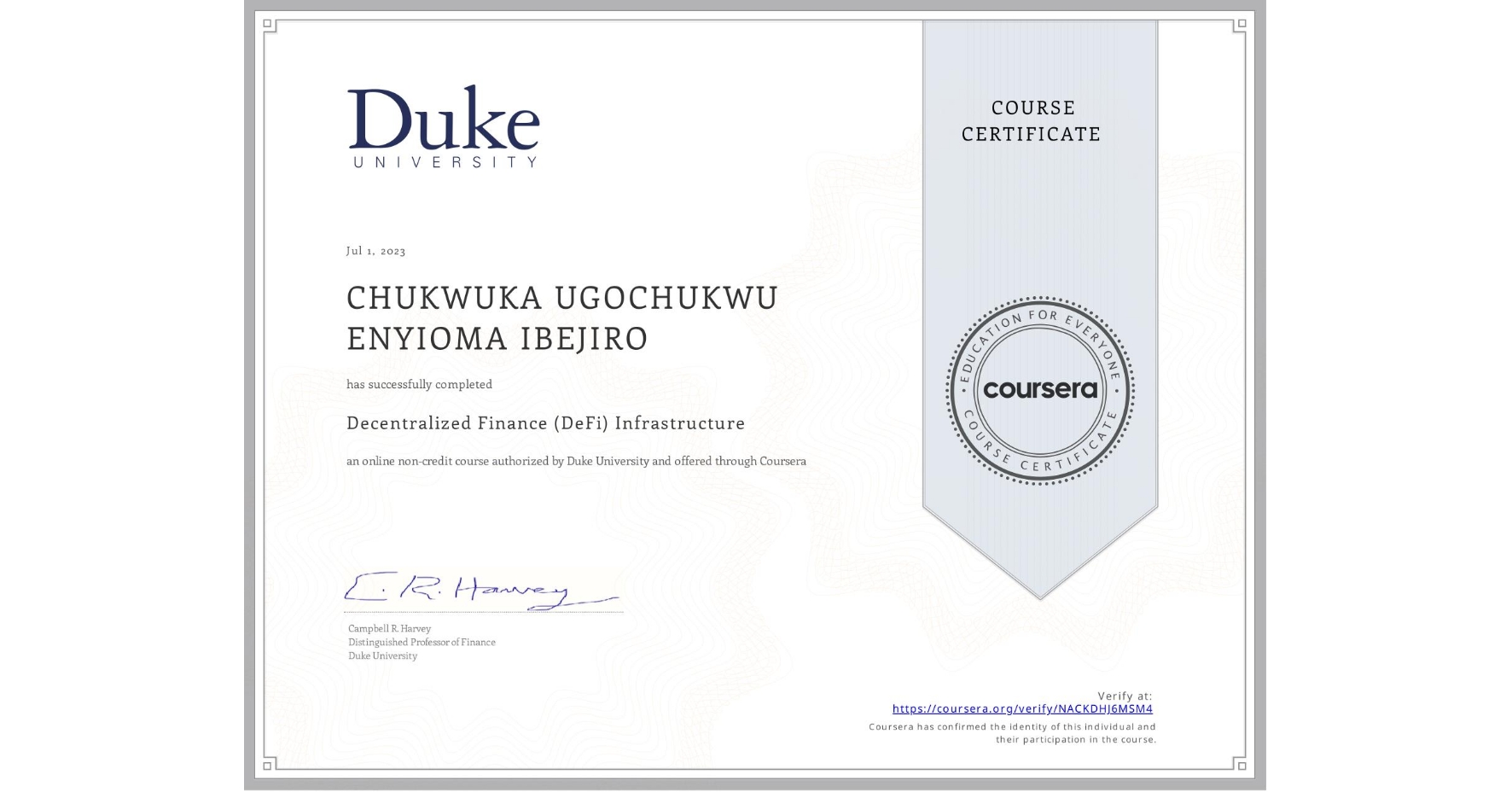 View certificate for CHUKWUKA UGOCHUKWU ENYIOMA IBEJIRO, Decentralized Finance (DeFi) Infrastructure, an online non-credit course authorized by Duke University and offered through Coursera