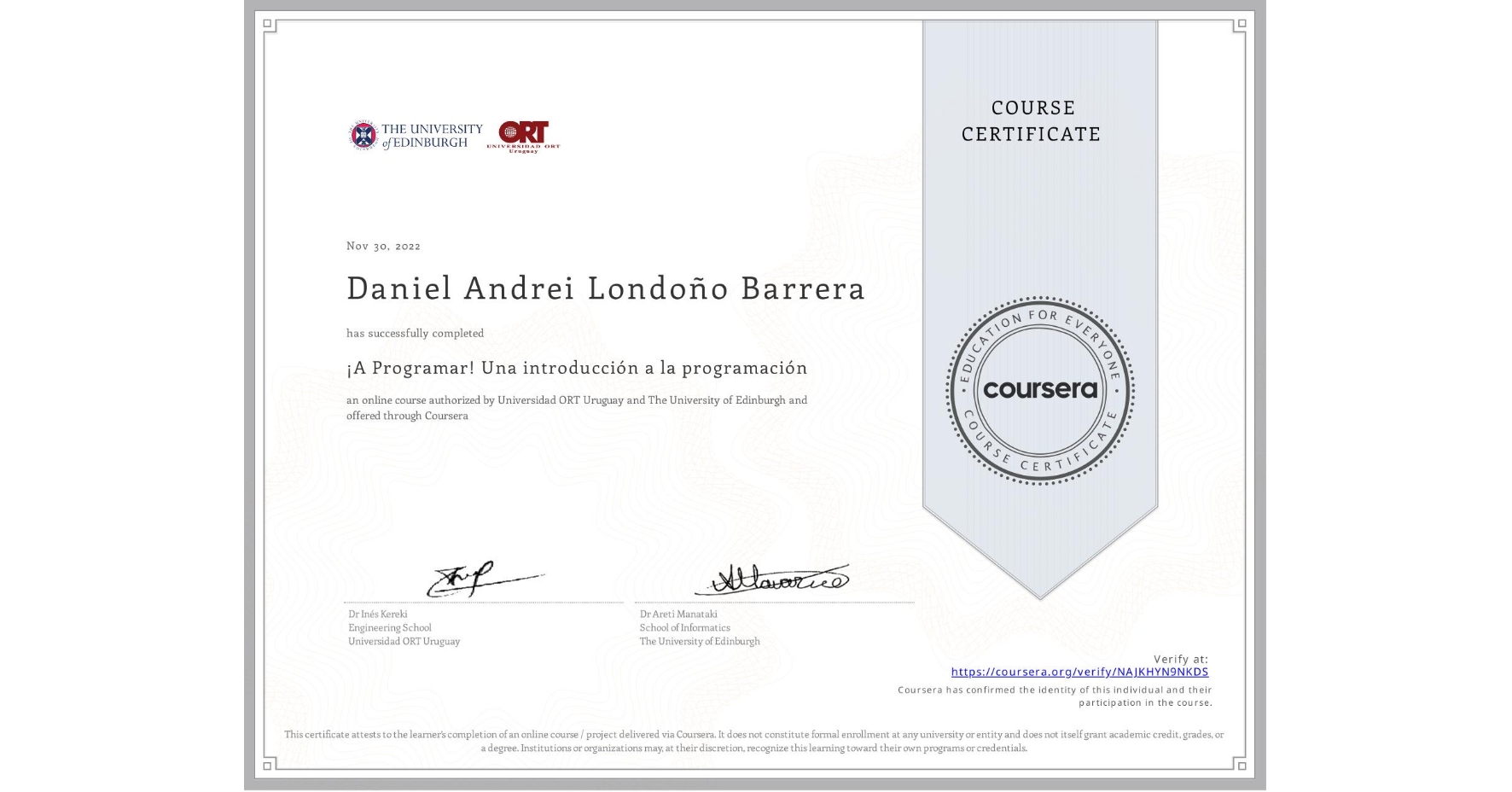 View certificate for Daniel Andrei Londoño Barrera, ¡A Programar! Una introducción a la programación, an online non-credit course authorized by Universidad ORT Uruguay & The University of Edinburgh and offered through Coursera