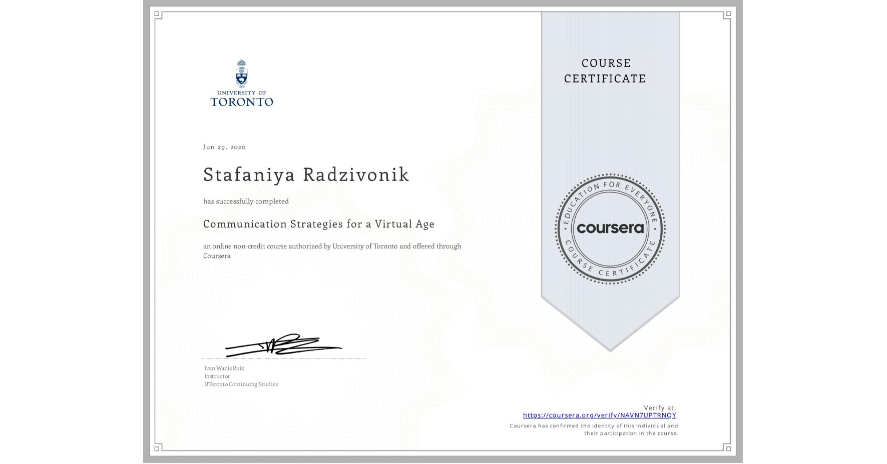 View certificate for Stafaniya Radzivonik, Communication Strategies for a Virtual Age, an online non-credit course authorized by University of Toronto and offered through Coursera