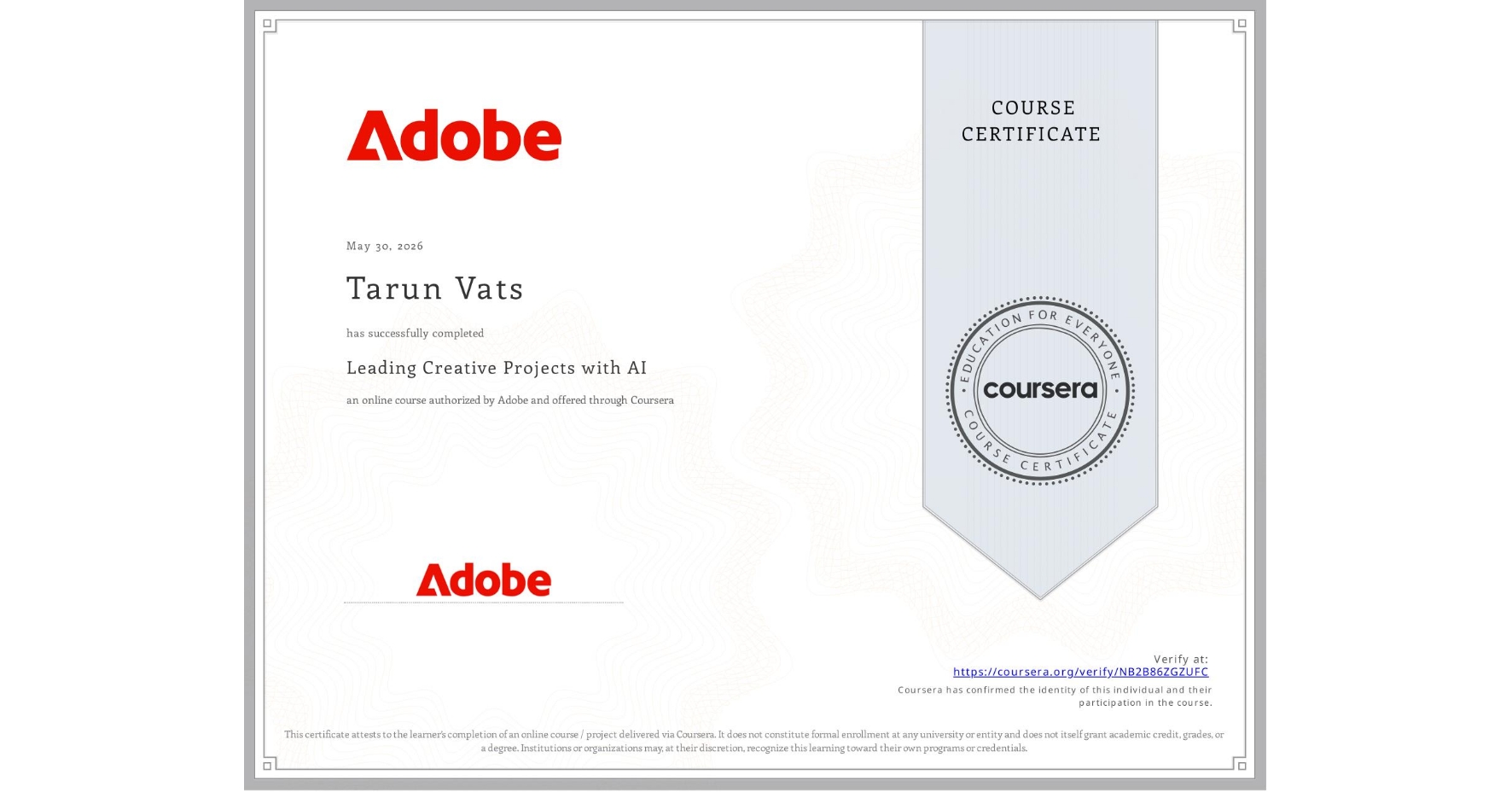 View certificate for Tarun Vats, Leading Creative Projects with AI, an online non-credit course authorized by Adobe and offered through Coursera