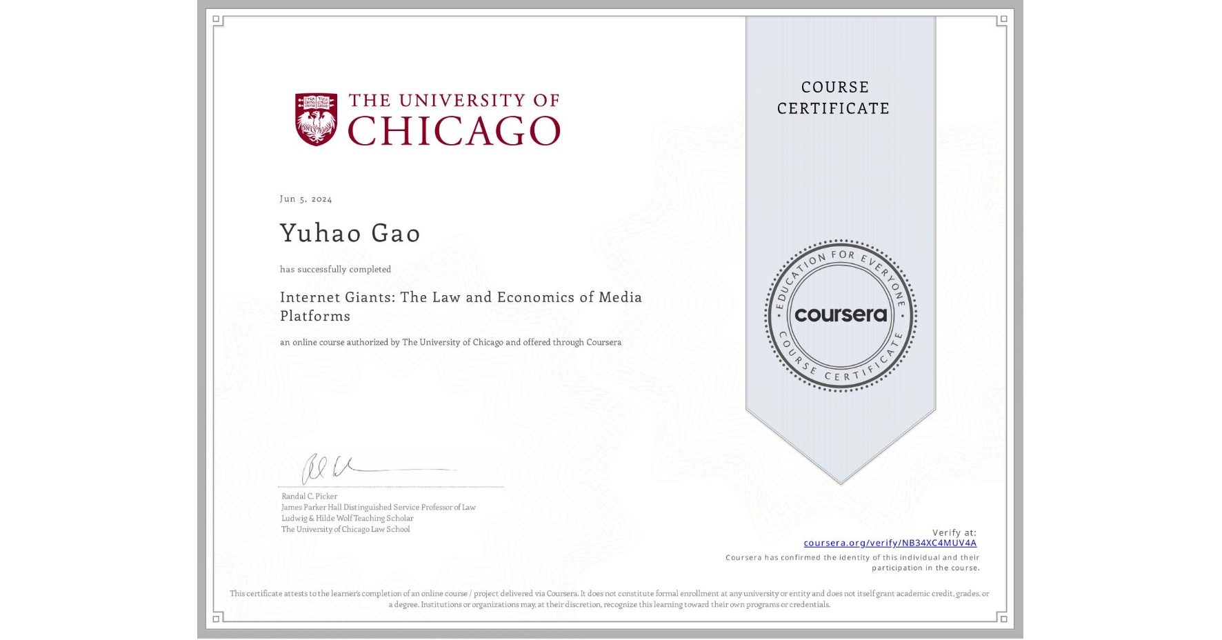 View certificate for Yuhao Gao, Internet Giants: The Law and Economics of Media Platforms, an online non-credit course authorized by The University of Chicago and offered through Coursera