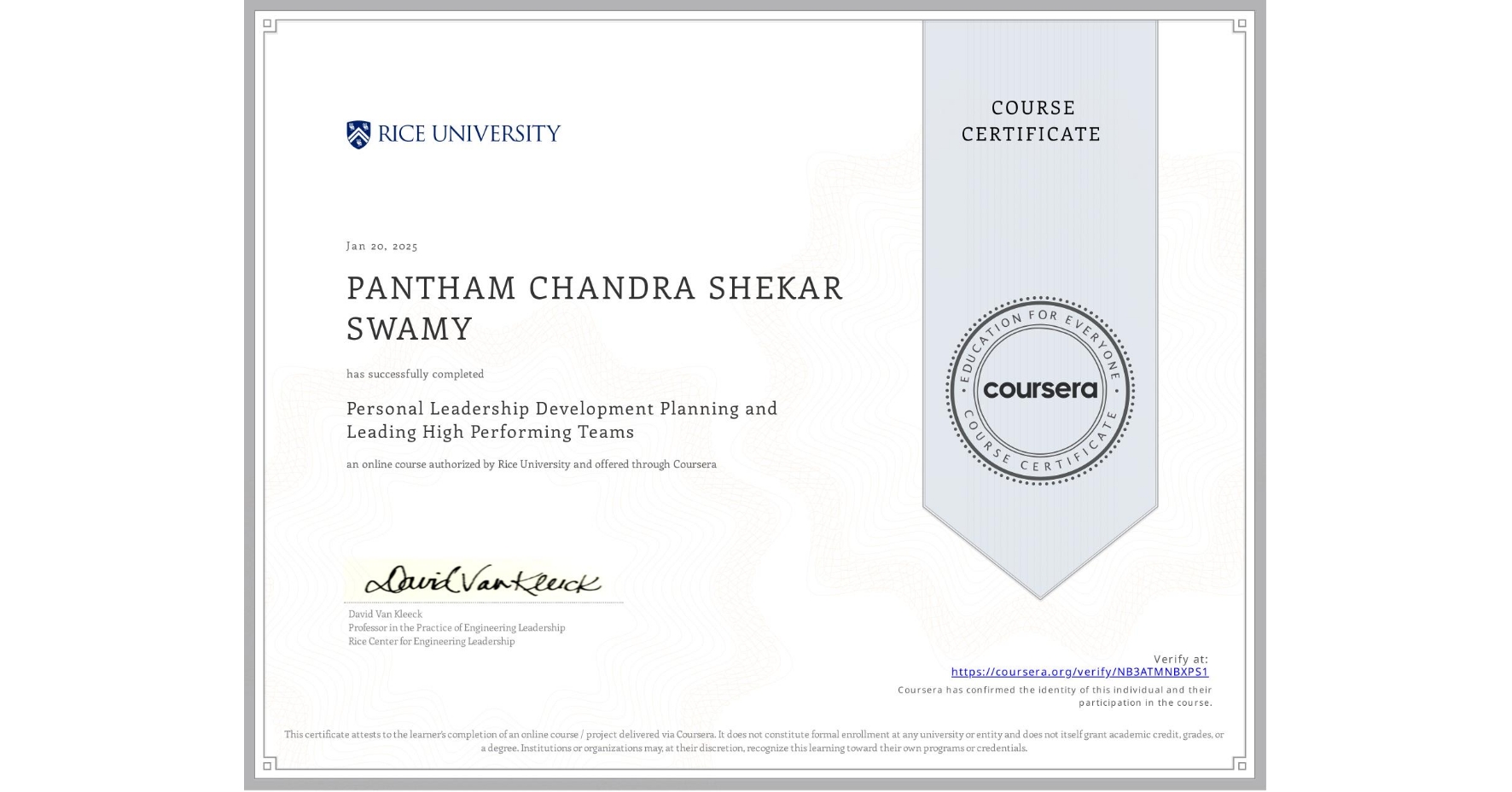 View certificate for PANTHAM CHANDRA SHEKAR SWAMY, Personal Leadership Development Planning and Leading High Performing Teams, an online non-credit course authorized by Rice University and offered through Coursera