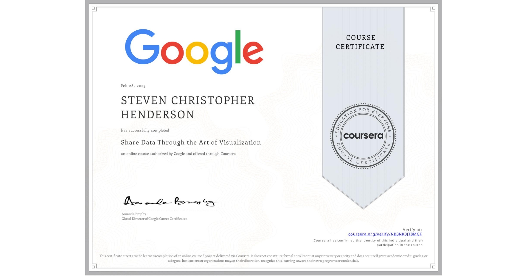 View certificate for STEVEN CHRISTOPHER  HENDERSON, Share Data Through the Art of Visualization, an online non-credit course authorized by Google and offered through Coursera