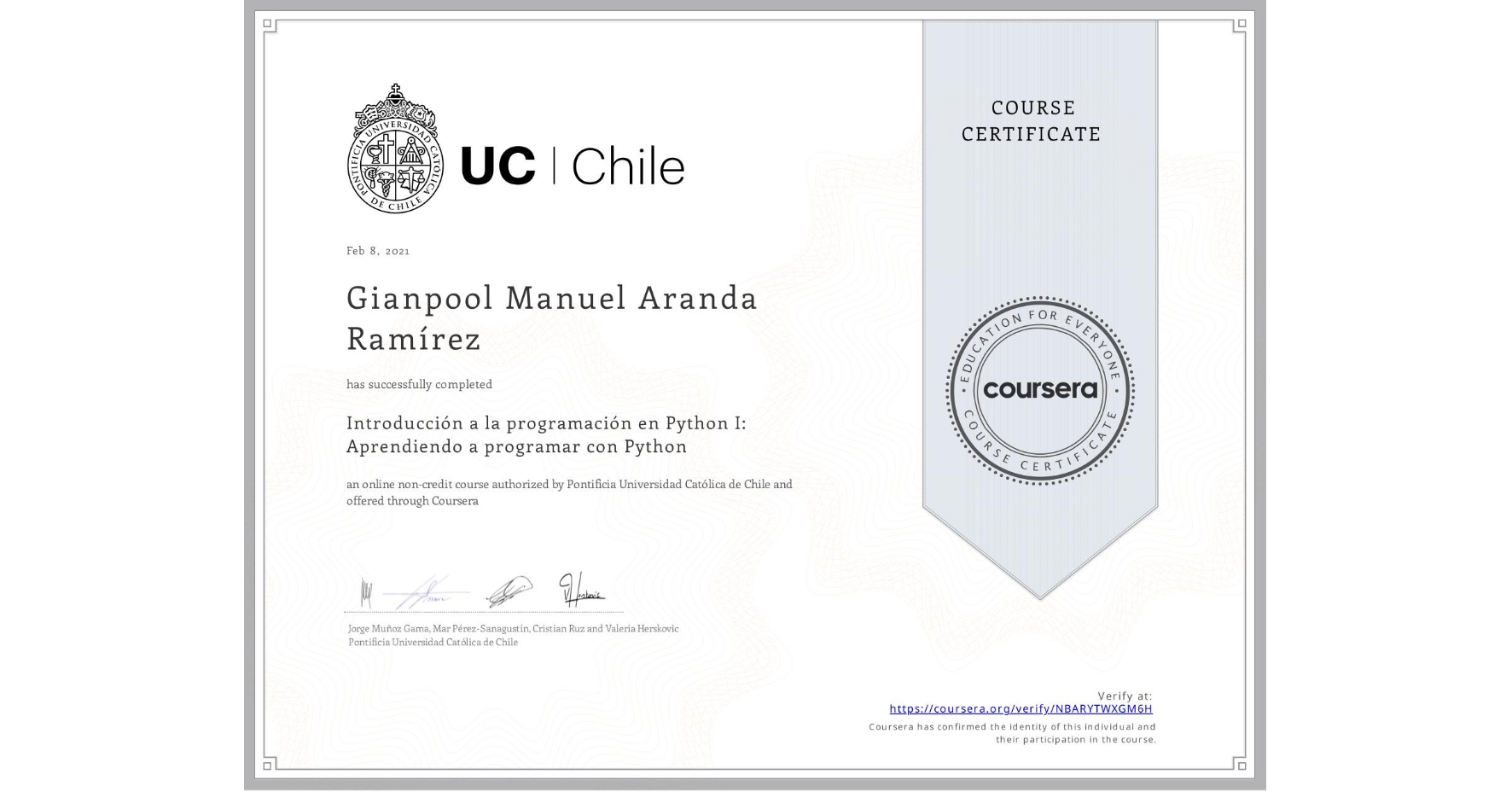 View certificate for Gianpool Manuel Aranda Ramírez, Introducción a la programación en Python I: Aprendiendo a programar con Python, an online non-credit course authorized by Pontificia Universidad Católica de Chile and offered through Coursera