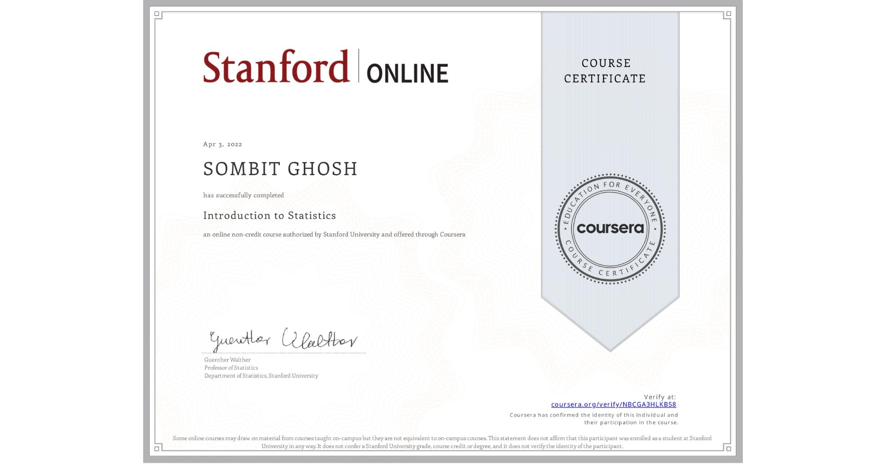 View certificate for SOMBIT GHOSH, Introduction to Statistics, an online non-credit course authorized by Stanford University and offered through Coursera