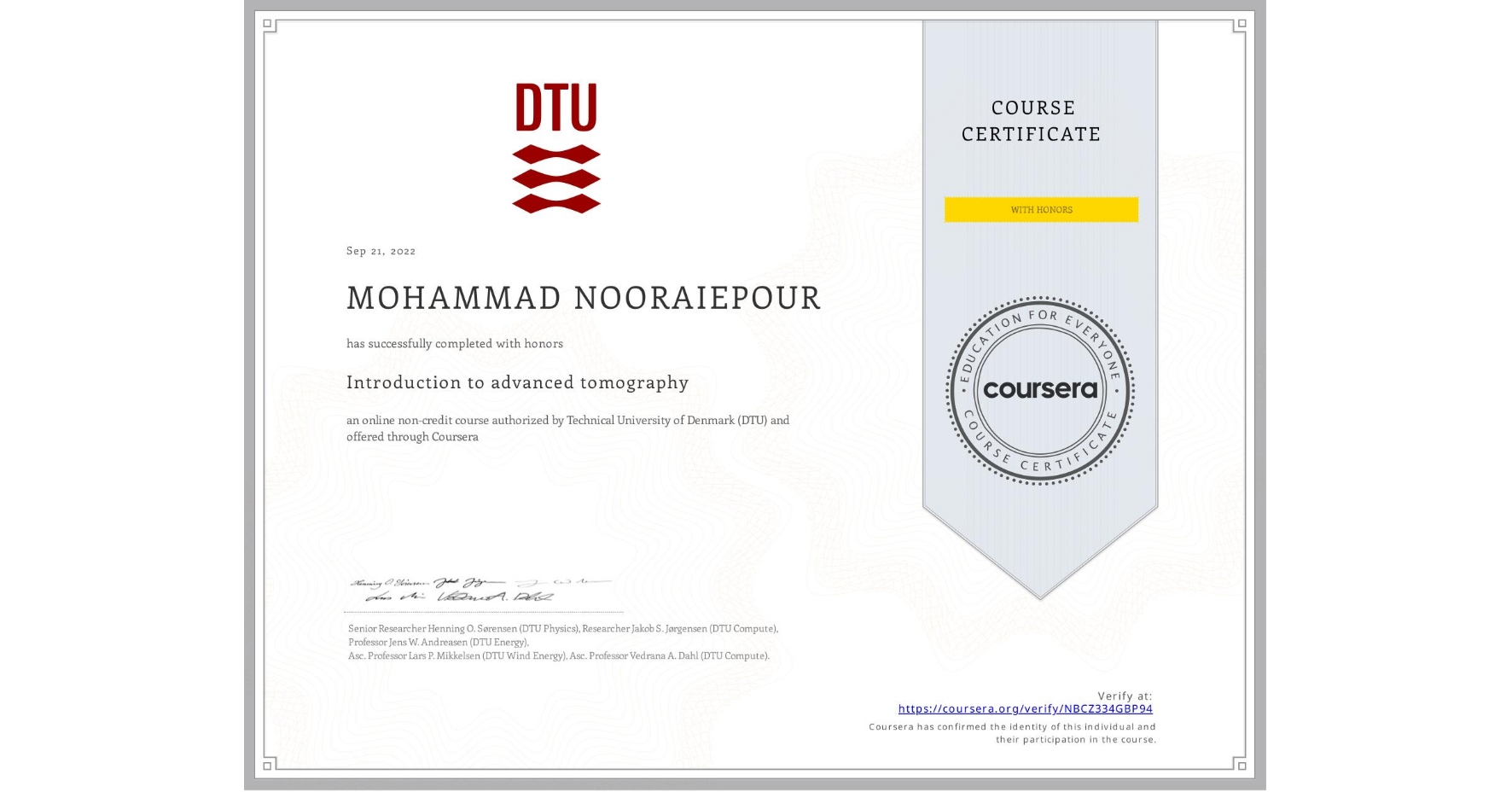 View certificate for MOHAMMAD NOORAIEPOUR, Introduction to advanced tomography, an online non-credit course authorized by Technical University of Denmark (DTU) and offered through Coursera