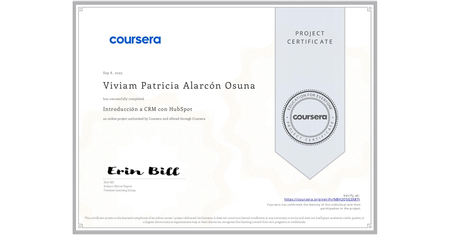 View certificate for Viviam Patricia Alarcón Osuna, Introducción a CRM con HubSpot, an online non-credit course authorized by Coursera and offered through Coursera