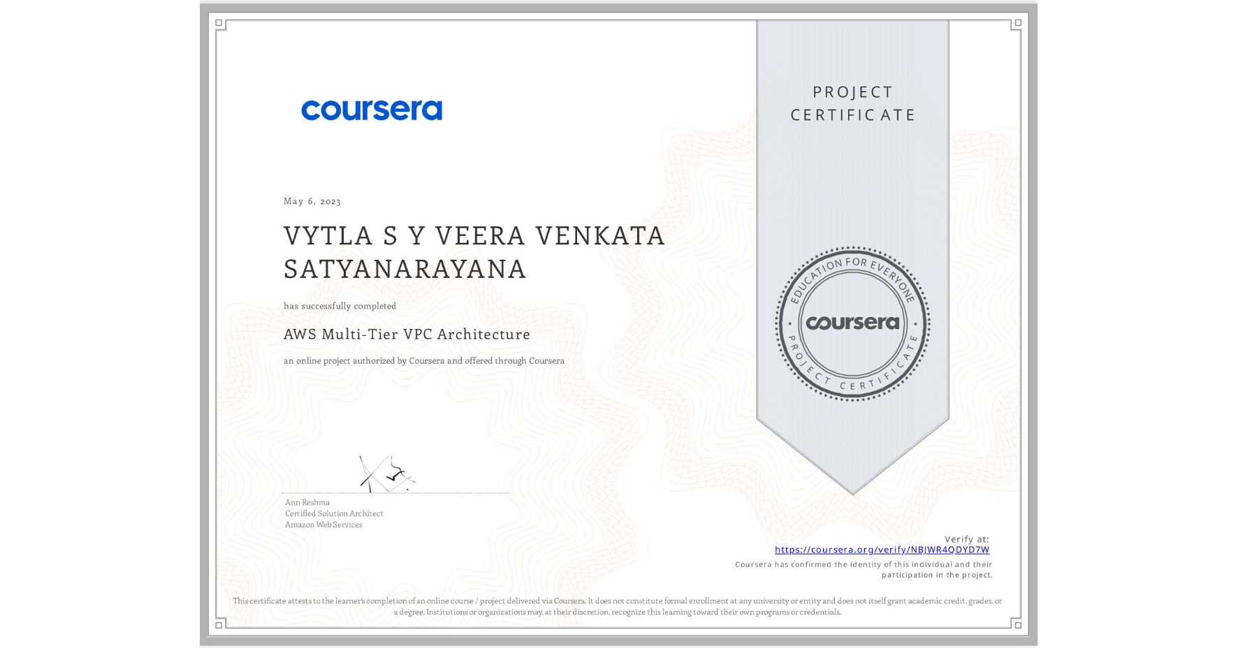 View certificate for VYTLA S Y VEERA VENKATA SATYANARAYANA, AWS Multi-Tier VPC Architecture, an online non-credit course authorized by Coursera and offered through Coursera