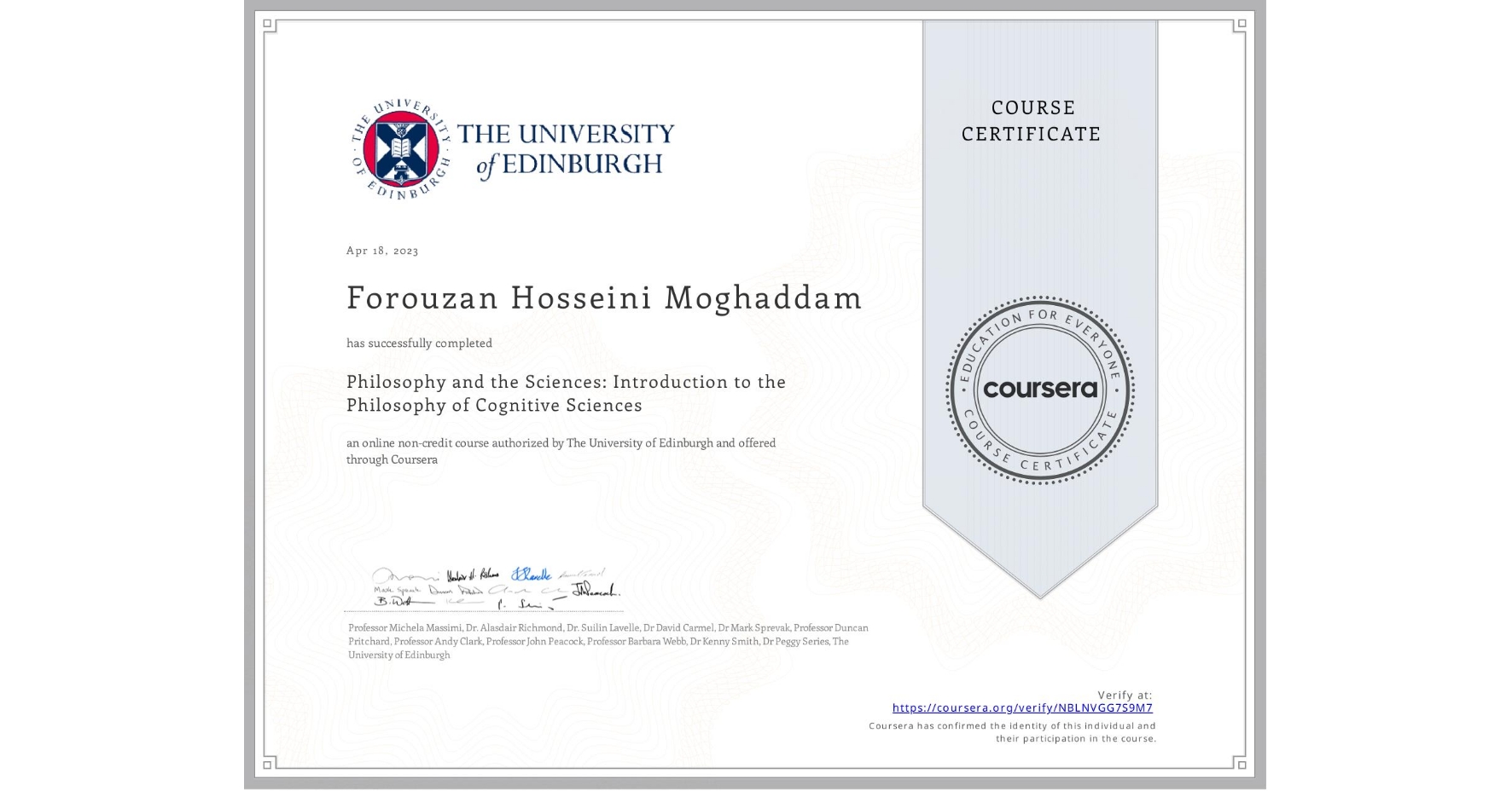View certificate for Forouzan Hosseini Moghaddam, Philosophy and the Sciences: Introduction to the Philosophy of Cognitive Sciences, an online non-credit course authorized by The University of Edinburgh and offered through Coursera