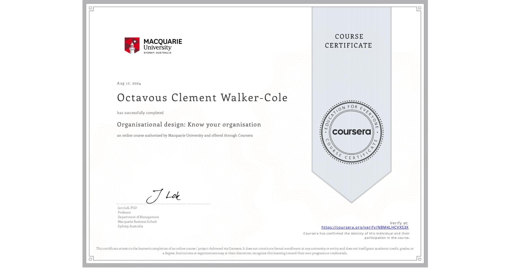 View certificate for Octavous Clement Walker-Cole, Organisational design: Know your organisation, an online non-credit course authorized by Macquarie University and offered through Coursera