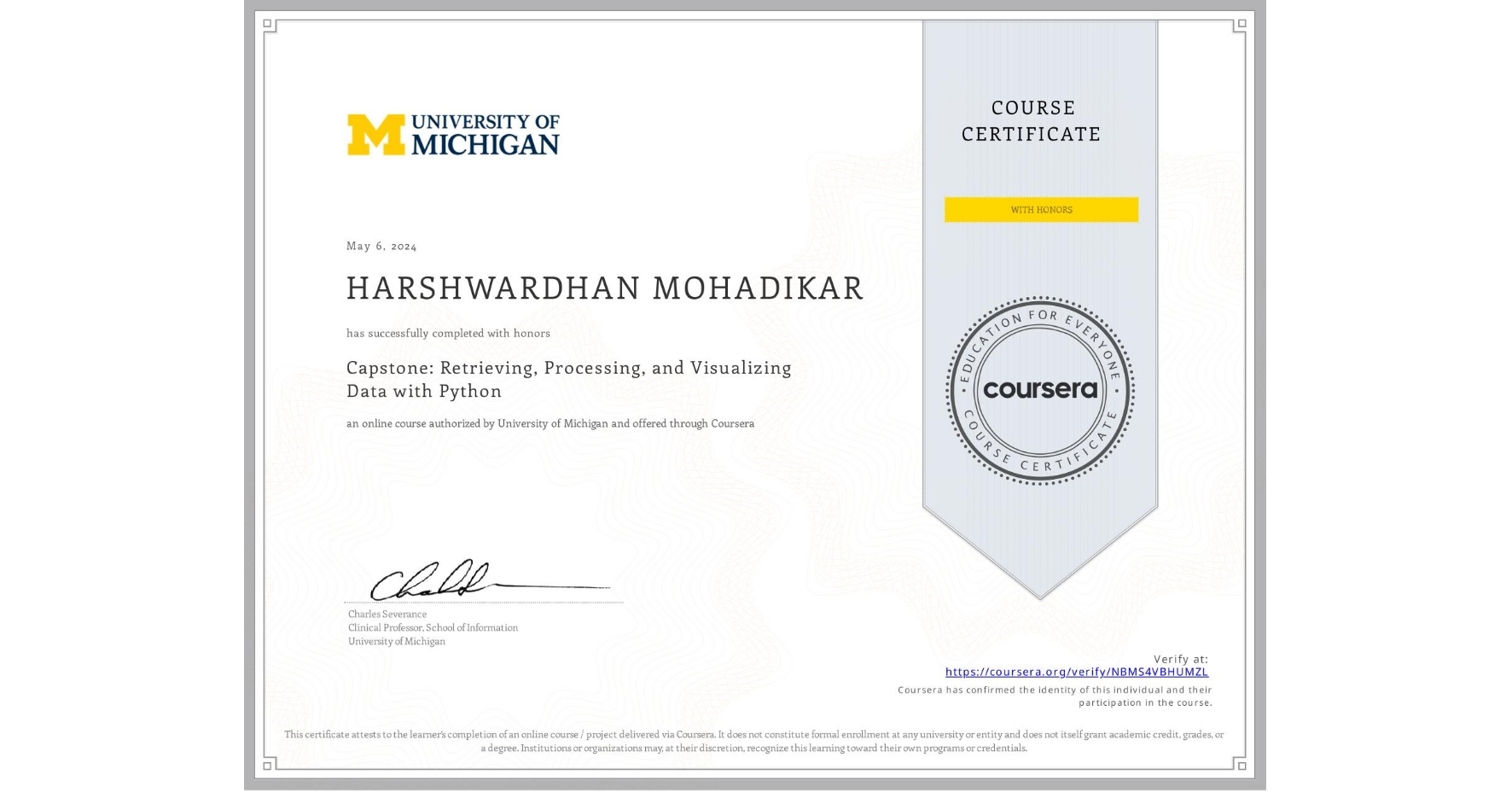View certificate for HARSHWARDHAN MOHADIKAR, Capstone: Retrieving, Processing, and Visualizing Data with Python, an online non-credit course authorized by University of Michigan and offered through Coursera