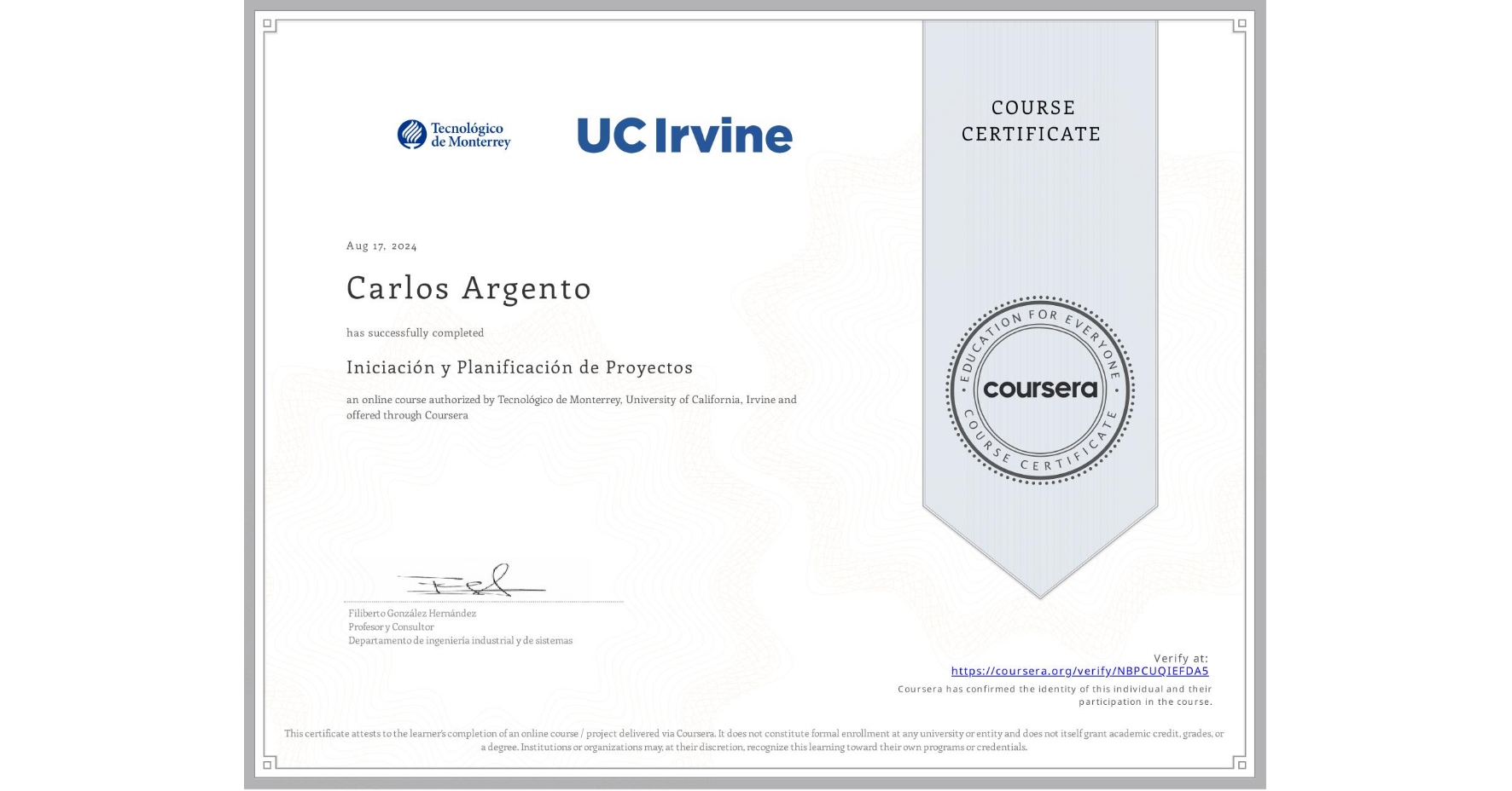 View certificate for Carlos Argento, Iniciación y Planificación de Proyectos, an online non-credit course authorized by Tecnológico de Monterrey & University of California, Irvine and offered through Coursera