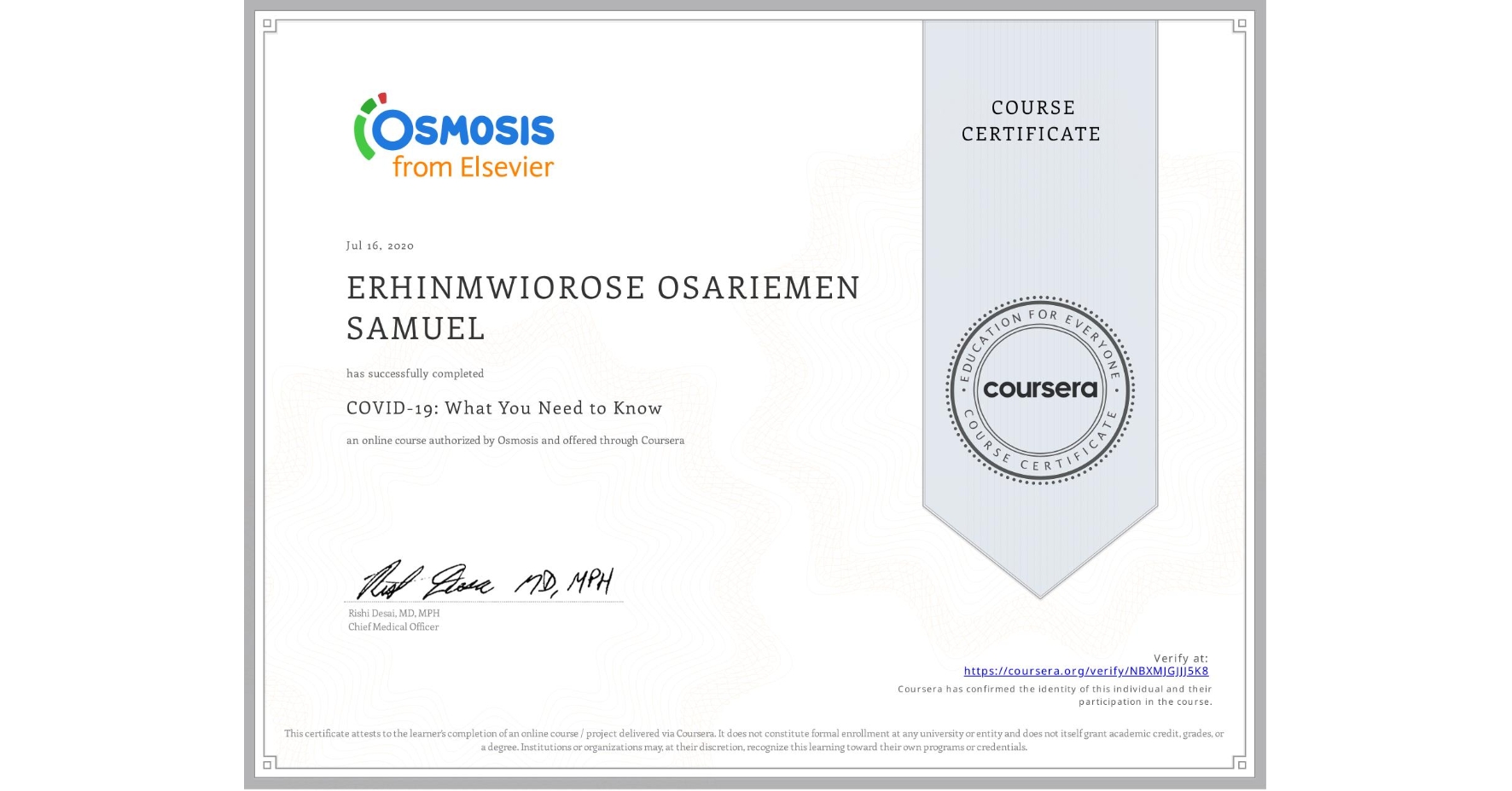 View certificate for ERHINMWIOROSE OSARIEMEN SAMUEL, COVID-19: What You Need to Know, an online non-credit course authorized by Osmosis and offered through Coursera