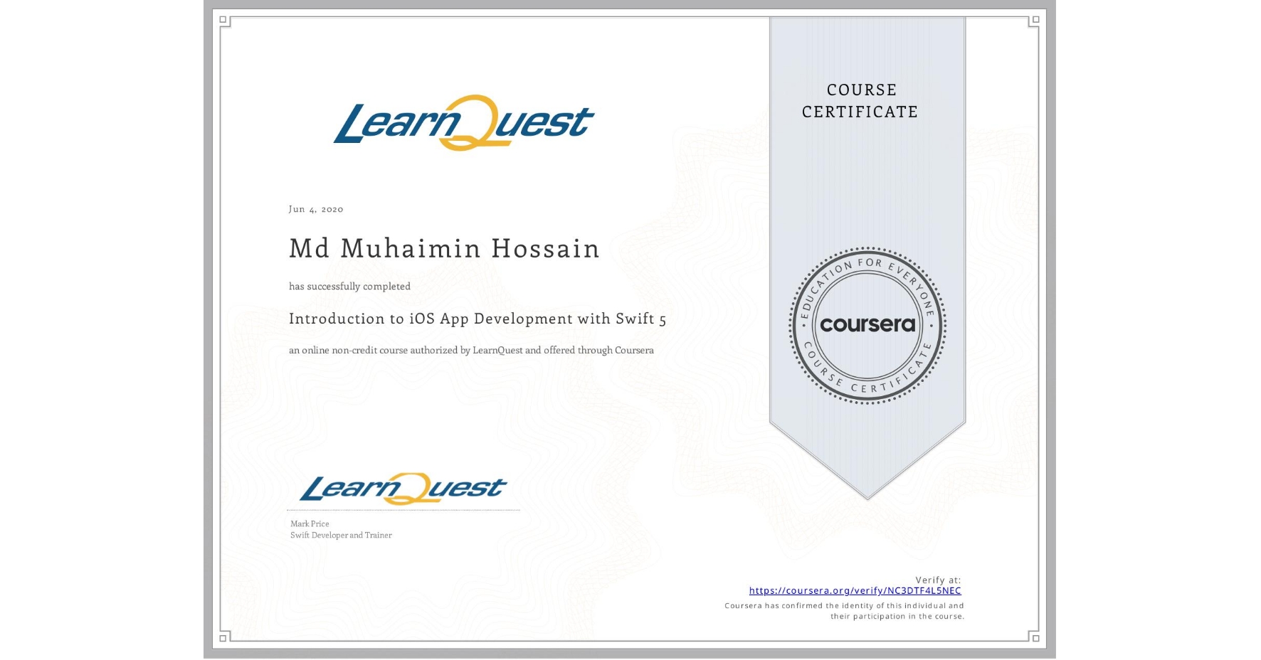 View certificate for Md Muhaimin  Hossain, Introduction to iOS App Development with Swift 5, an online non-credit course authorized by LearnQuest and offered through Coursera