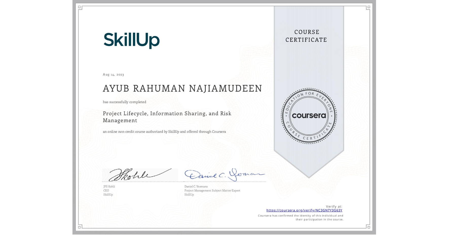 View certificate for AYUB RAHUMAN  NAJIAMUDEEN, Project Lifecycle, Information Sharing, and Risk Management, an online non-credit course authorized by SkillUp and offered through Coursera