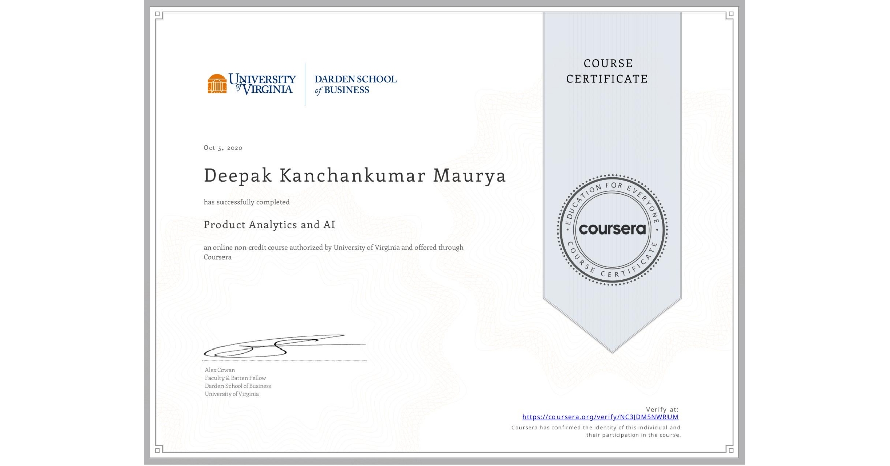 View certificate for Deepak Kanchankumar Maurya, Product Analytics and AI, an online non-credit course authorized by University of Virginia and offered through Coursera