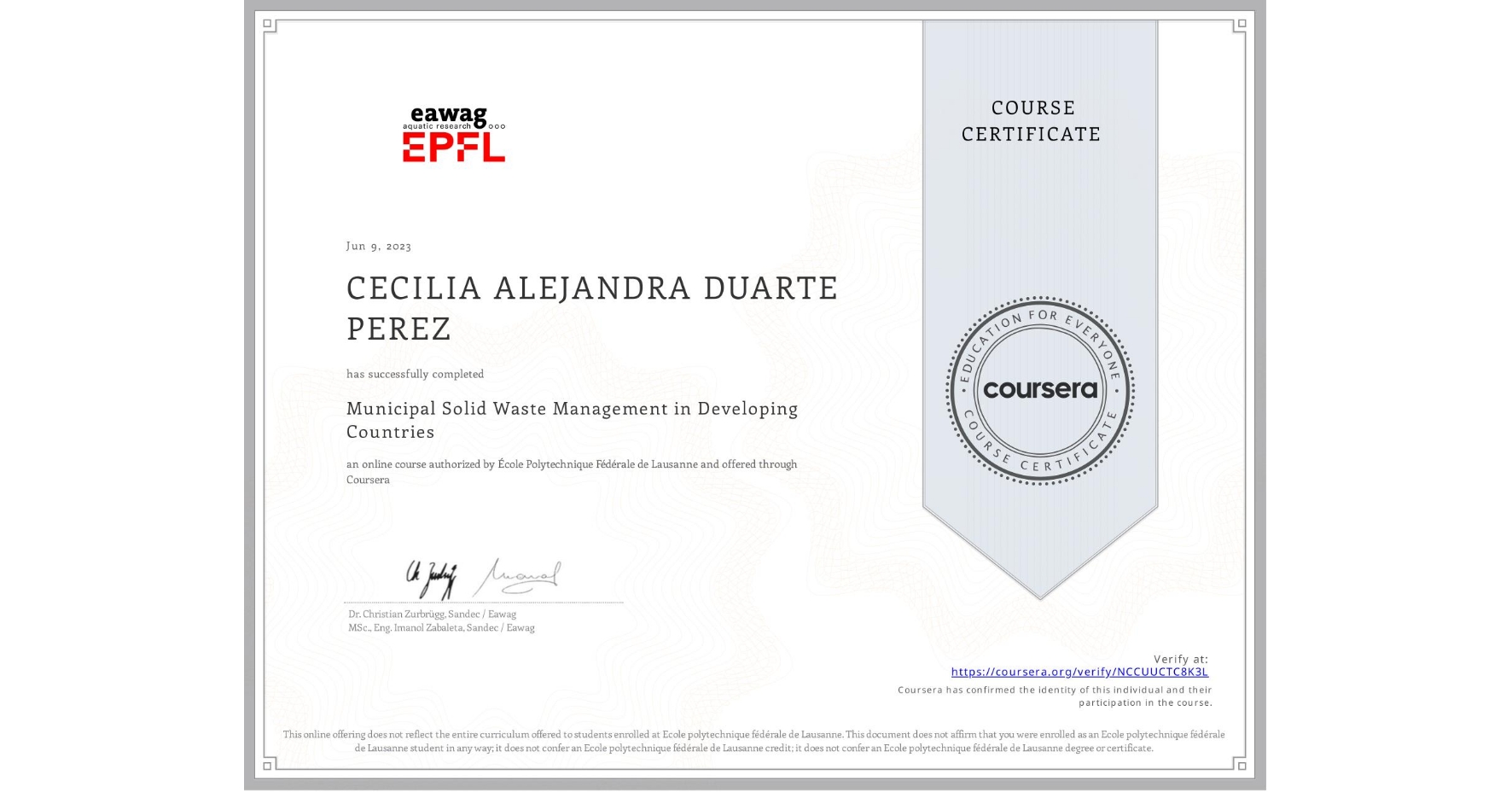 View certificate for CECILIA ALEJANDRA DUARTE PEREZ, Municipal Solid Waste Management in Developing Countries, an online non-credit course authorized by École Polytechnique Fédérale de Lausanne and offered through Coursera