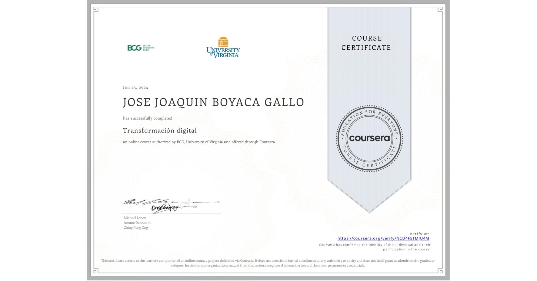 View certificate for JOSE JOAQUIN BOYACA GALLO, Transformación digital, an online non-credit course authorized by BCG & University of Virginia and offered through Coursera