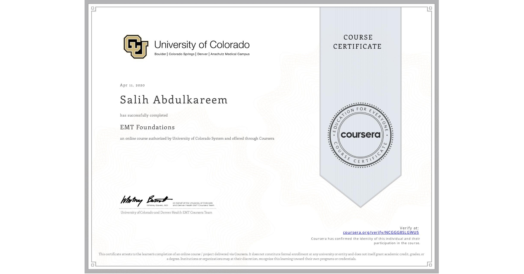 View certificate for Salih Abdulkareem, EMT Foundations, an online non-credit course authorized by University of Colorado System and offered through Coursera