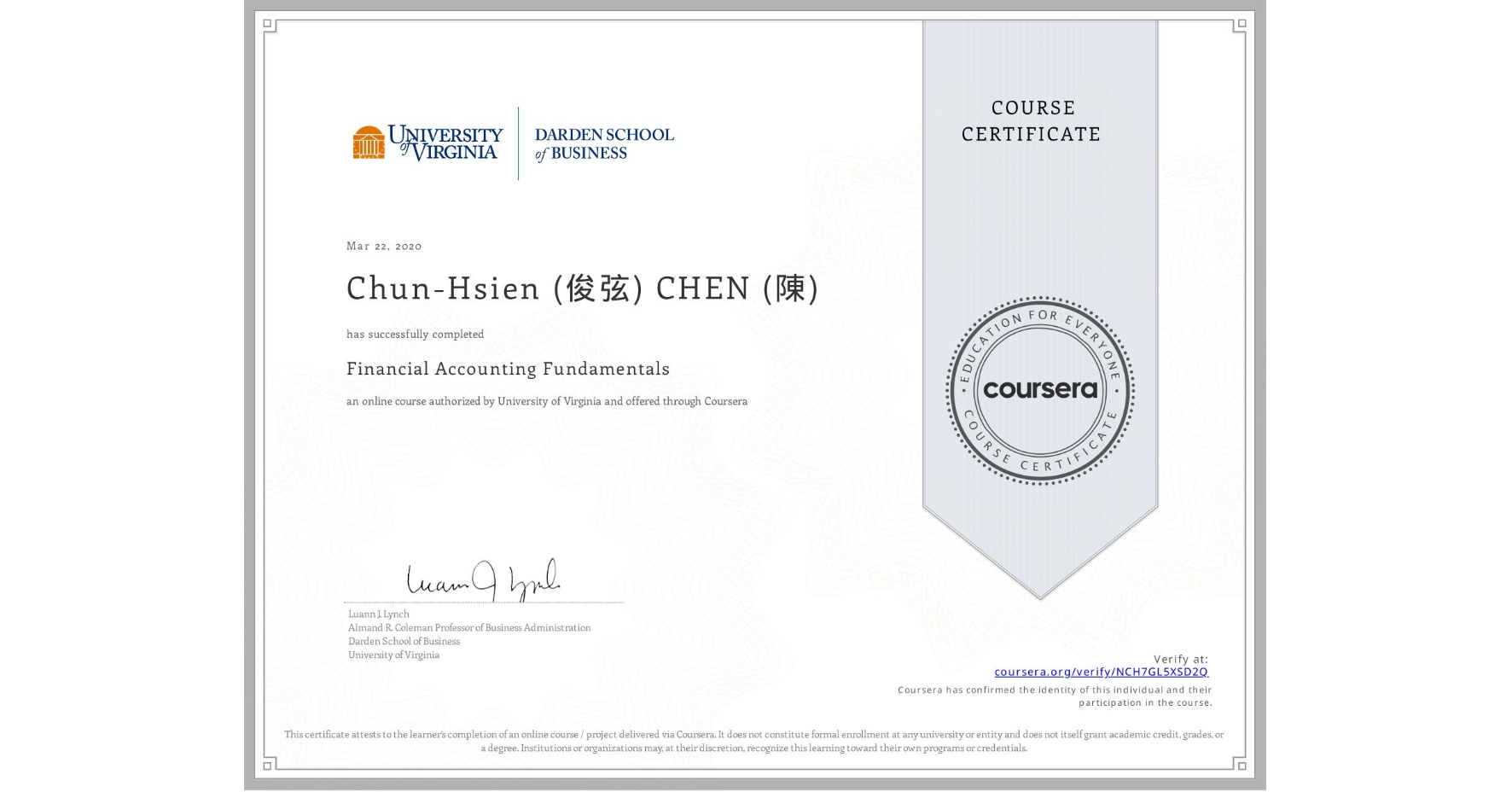 View certificate for Chun-Hsien (俊弦)  CHEN (陳), Financial Accounting Fundamentals, an online non-credit course authorized by University of Virginia and offered through Coursera