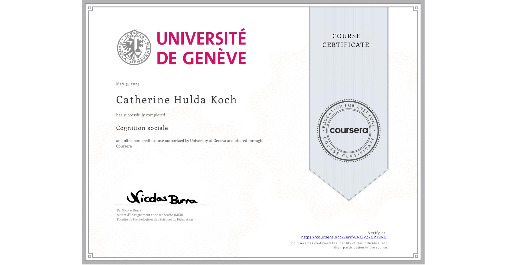View certificate for Catherine Hulda  Koch, Cognition sociale, an online non-credit course authorized by University of Geneva and offered through Coursera