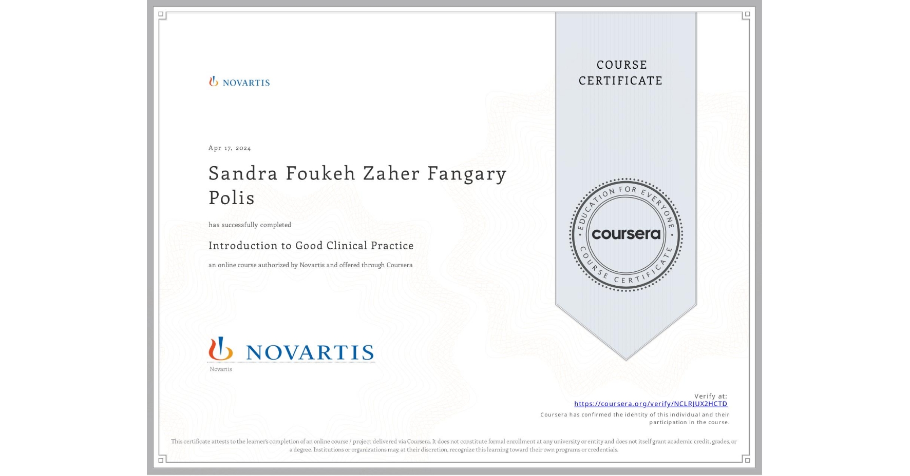 View certificate for Sandra Foukeh Zaher Fangary Polis , Introduction to Good Clinical Practice, an online non-credit course authorized by Novartis and offered through Coursera