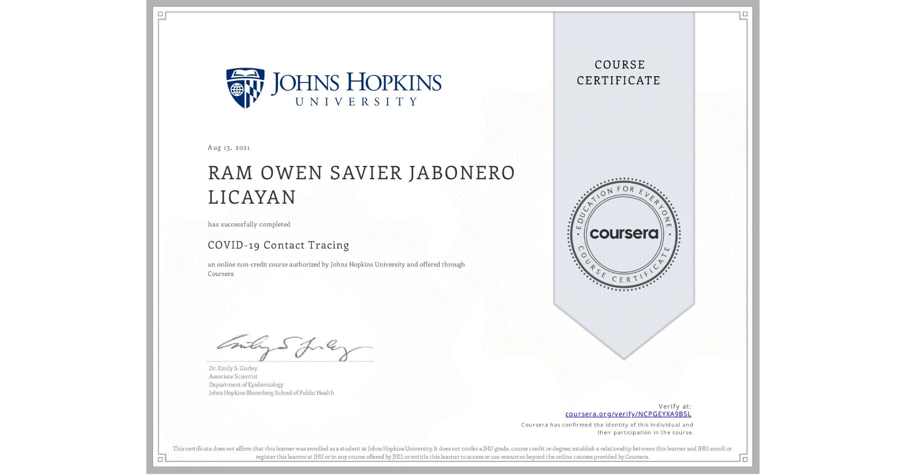 View certificate for RAM OWEN SAVIER JABONERO  LICAYAN, COVID-19 Contact Tracing, an online non-credit course authorized by Johns Hopkins University and offered through Coursera