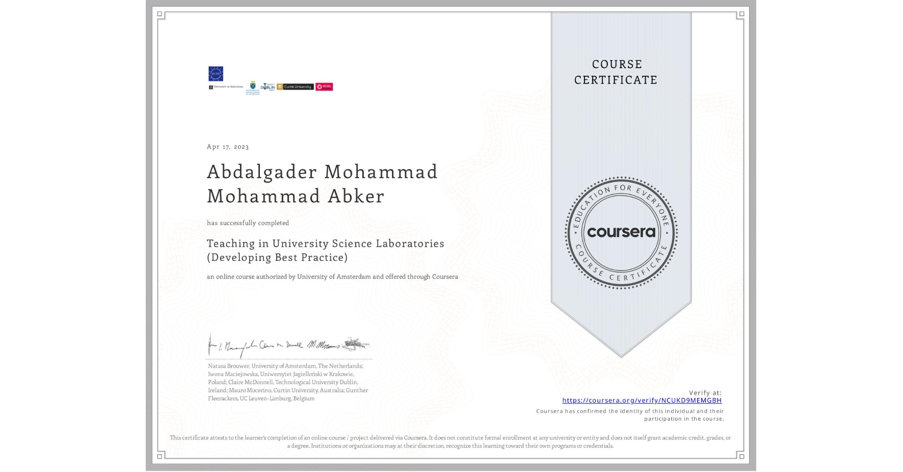 View certificate for Abdalgader Mohammad Mohammad Abker, Teaching in University Science Laboratories (Developing Best Practice), an online non-credit course authorized by University of Amsterdam and offered through Coursera