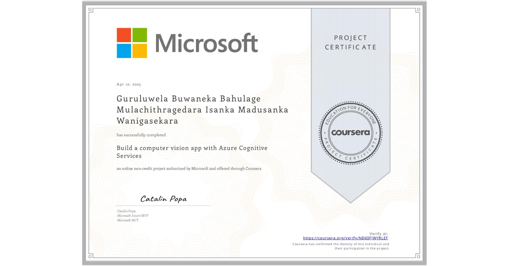 View certificate for Guruluwela Buwaneka Bahulage Mulachithragedara Isanka Madusanka Wanigasekara, Build a computer vision app with Azure Cognitive Services, an online non-credit course authorized by Microsoft and offered through Coursera