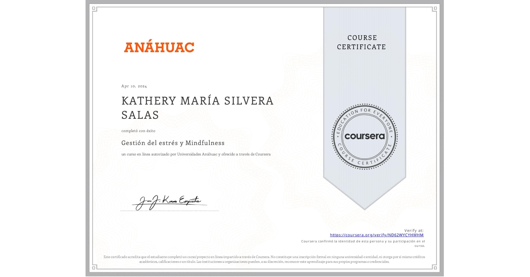 View certificate for KATHERY MARÍA SILVERA SALAS, Gestión del estrés y Mindfulness, an online non-credit course authorized by Universidades Anáhuac and offered through Coursera