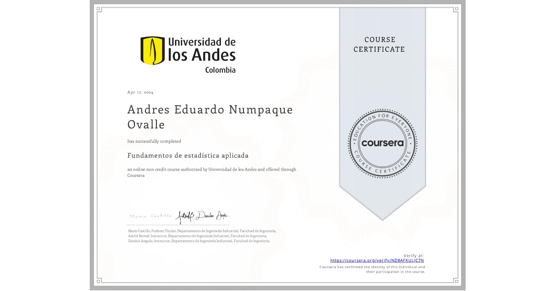 View certificate for Andres Eduardo Numpaque Ovalle, Fundamentos de estadística aplicada, an online non-credit course authorized by Universidad de los Andes and offered through Coursera