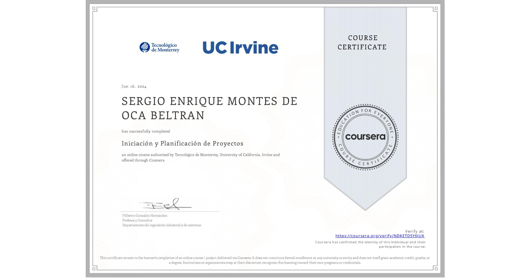 View certificate for SERGIO ENRIQUE MONTES DE OCA BELTRAN, Iniciación y Planificación de Proyectos, an online non-credit course authorized by Tecnológico de Monterrey & University of California, Irvine and offered through Coursera