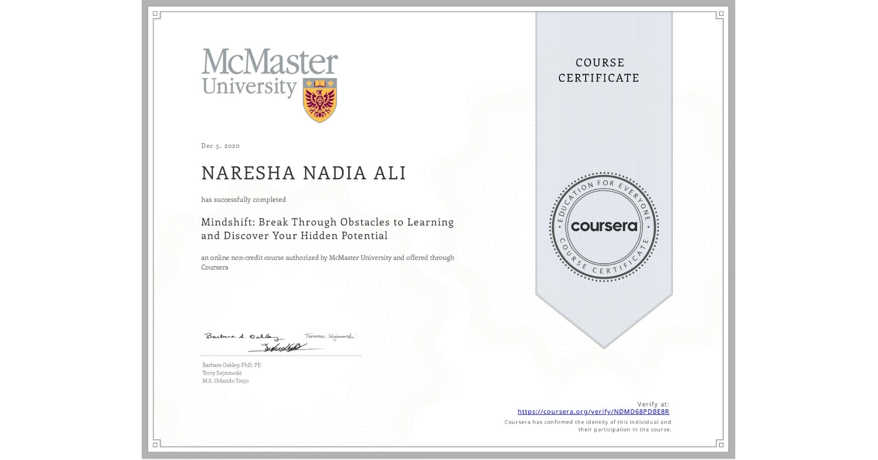 View certificate for NARESHA NADIA  ALI, Mindshift: Break Through Obstacles to Learning and Discover Your Hidden Potential, an online non-credit course authorized by McMaster University and offered through Coursera