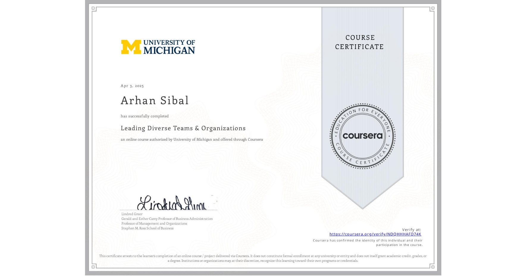 View certificate for Arhan Sibal, Leading Diverse Teams & Organizations, an online non-credit course authorized by University of Michigan and offered through Coursera