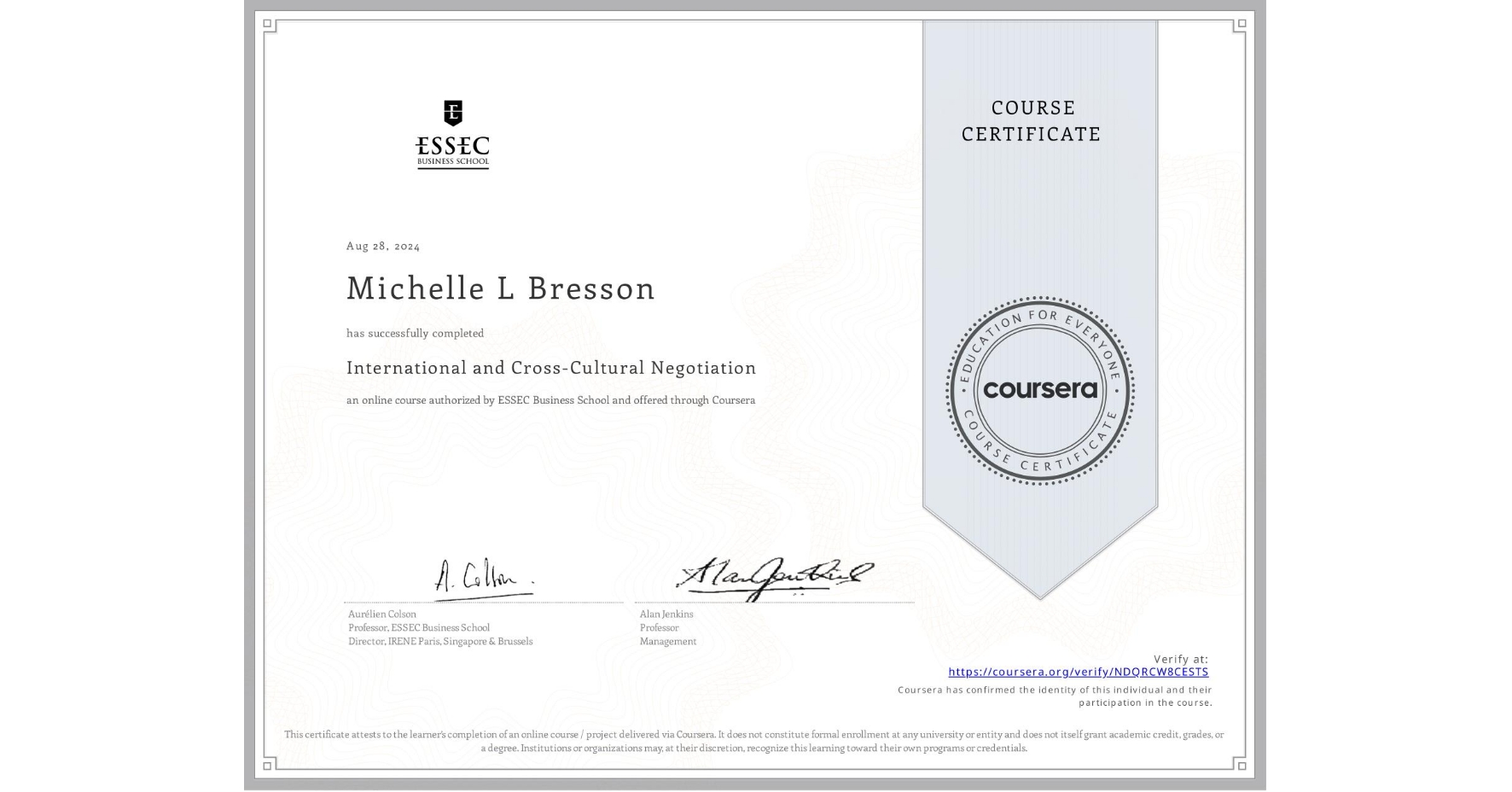 View certificate for Michelle L Bresson, International and Cross-Cultural Negotiation, an online non-credit course authorized by ESSEC Business School and offered through Coursera