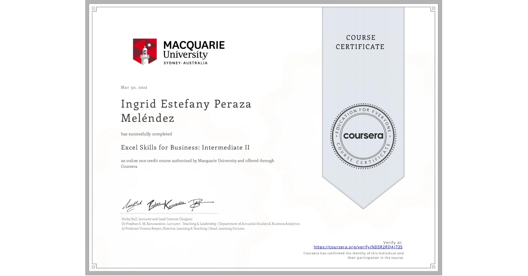 View certificate for Ingrid Estefany Peraza Meléndez, Excel Skills for Business: Intermediate II, an online non-credit course authorized by Macquarie University and offered through Coursera