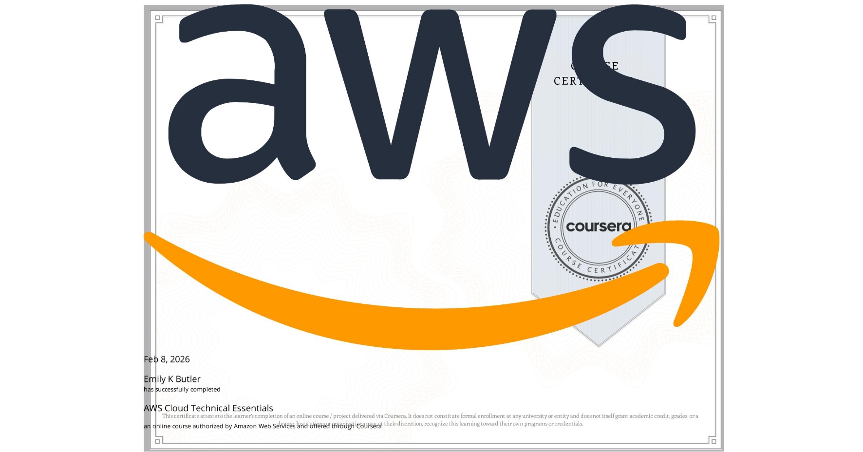 View certificate for Emily K Butler, AWS Cloud Technical Essentials, an online non-credit course authorized by Amazon Web Services and offered through Coursera