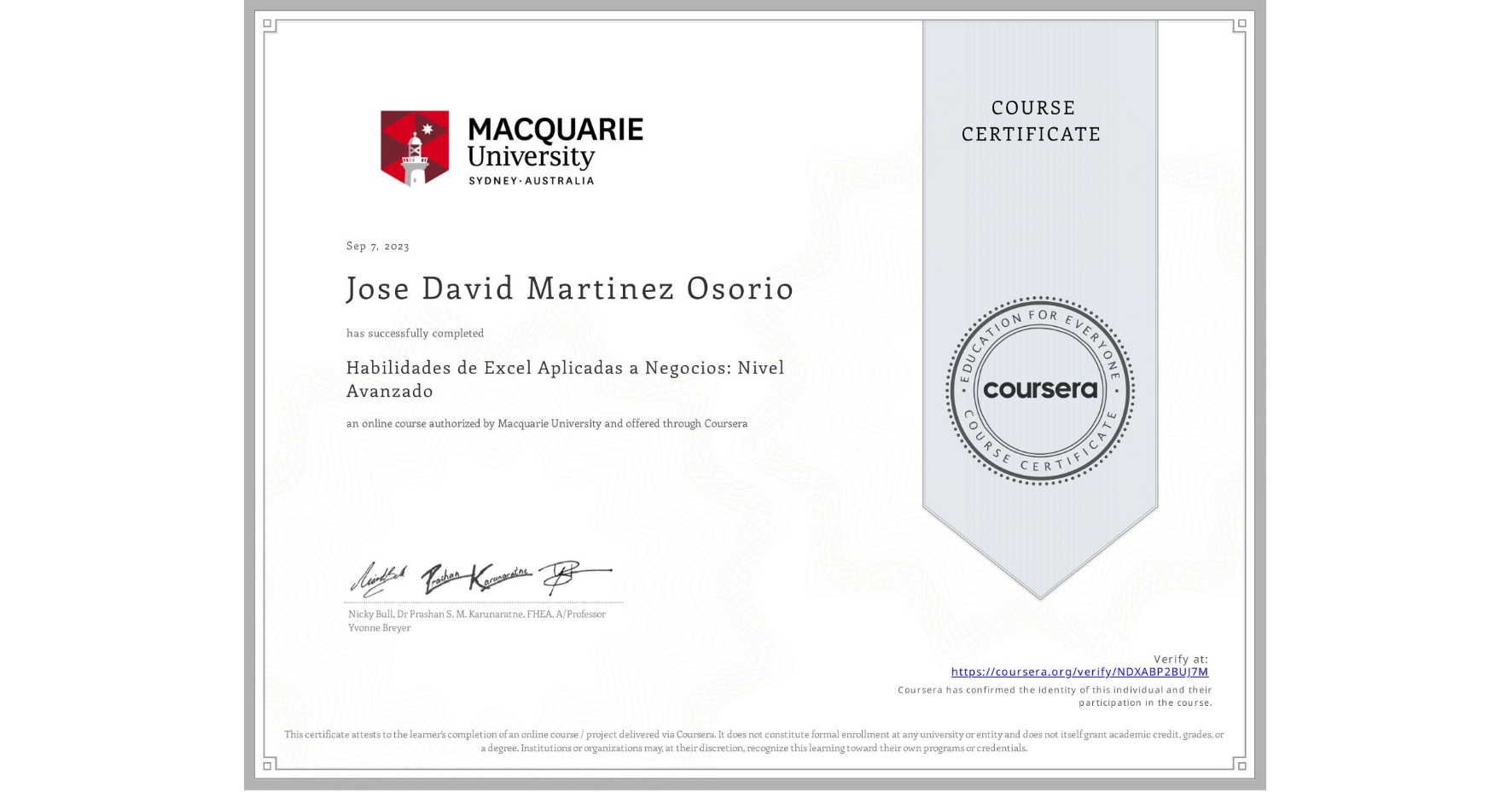 View certificate for Jose David Martinez Osorio, Habilidades de Excel Aplicadas a Negocios: Nivel Avanzado, an online non-credit course authorized by Macquarie University and offered through Coursera