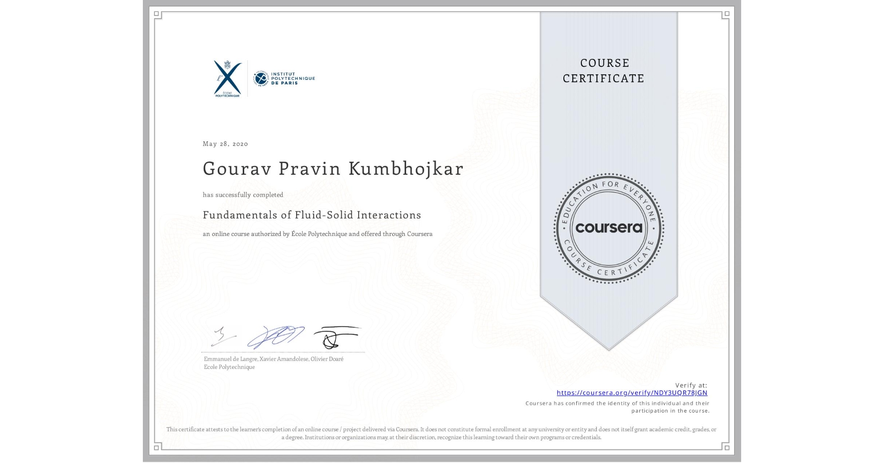 View certificate for Gourav Pravin Kumbhojkar, Fundamentals of Fluid-Solid Interactions, an online non-credit course authorized by École Polytechnique and offered through Coursera