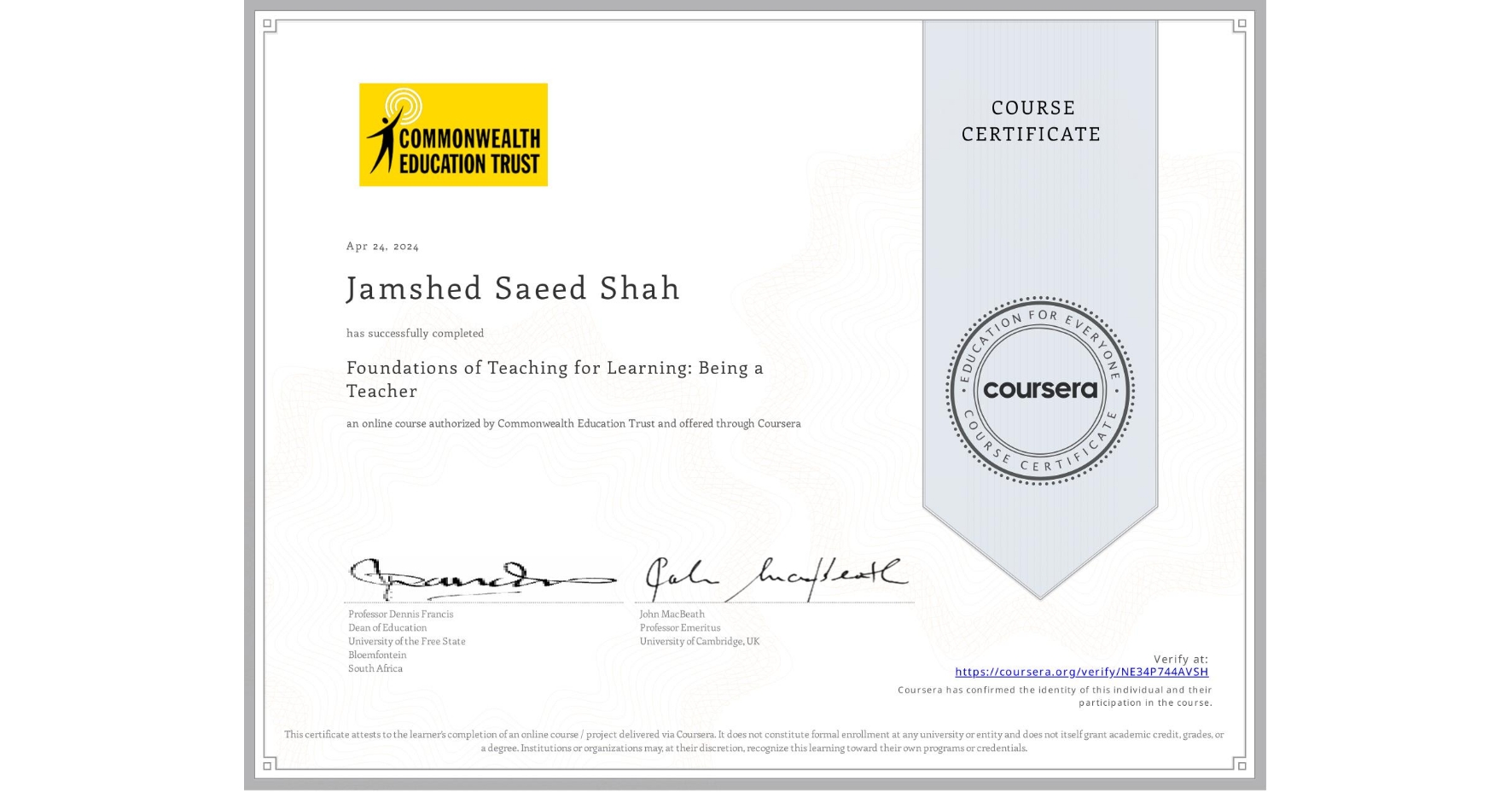 View certificate for Jamshed Saeed Shah, Foundations of Teaching for Learning: Being a Teacher, an online non-credit course authorized by Commonwealth Education Trust and offered through Coursera