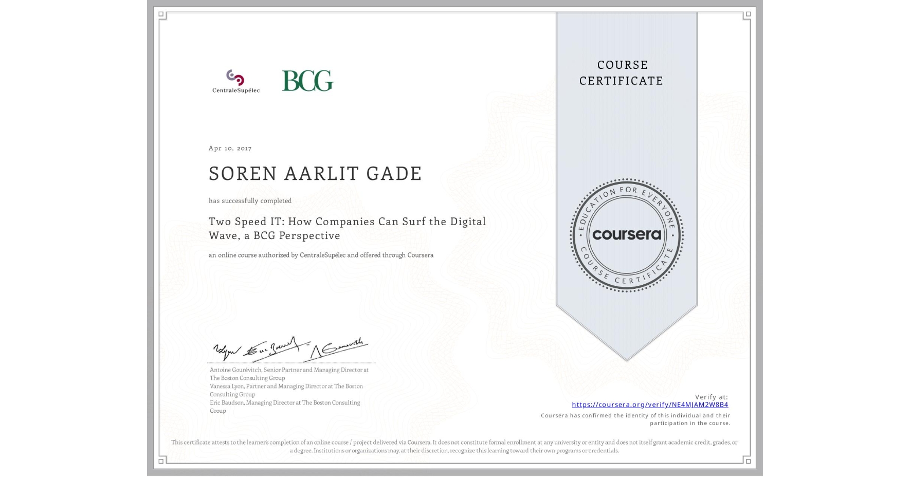 View certificate for SOREN AARLIT  GADE, Two Speed IT: How Companies Can Surf the Digital Wave, a BCG Perspective, an online non-credit course authorized by CentraleSupélec and offered through Coursera