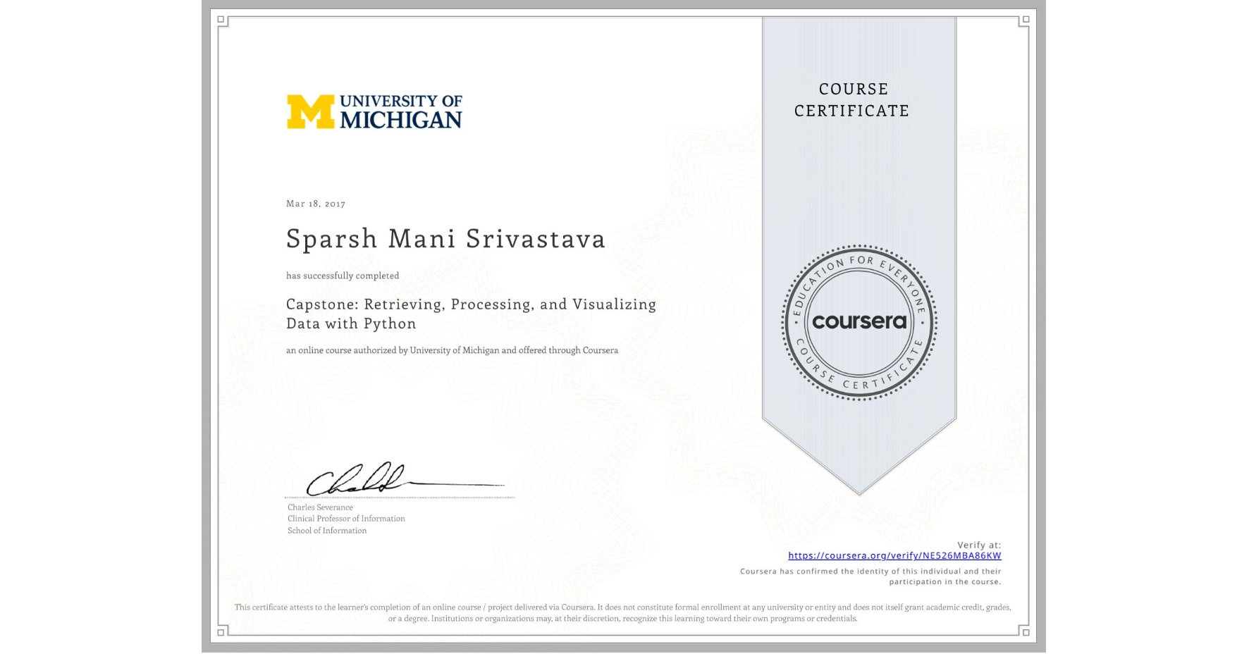 View certificate for Sparsh Mani Srivastava, Capstone: Retrieving, Processing, and Visualizing Data with Python, an online non-credit course authorized by University of Michigan and offered through Coursera