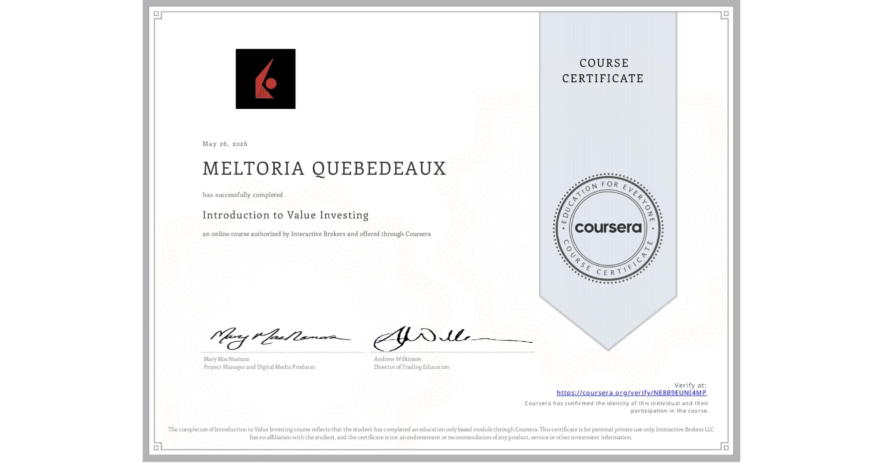 View certificate for MELTORIA QUEBEDEAUX, Introduction to Value Investing, an online non-credit course authorized by Interactive Brokers and offered through Coursera