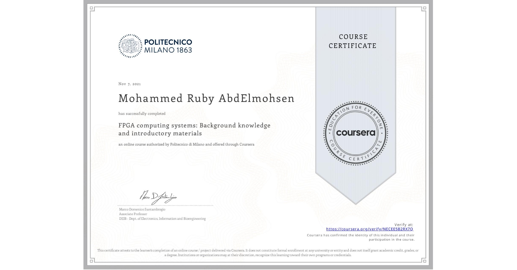 View certificate for Mohammed Ruby AbdElmohsen, FPGA computing systems: Background knowledge and introductory materials, an online non-credit course authorized by Politecnico di Milano and offered through Coursera