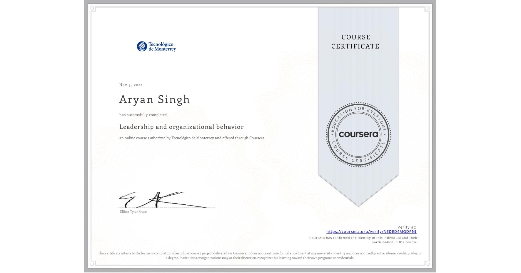 View certificate for Aryan Singh, Leadership and organizational behavior, an online non-credit course authorized by Tecnológico de Monterrey and offered through Coursera