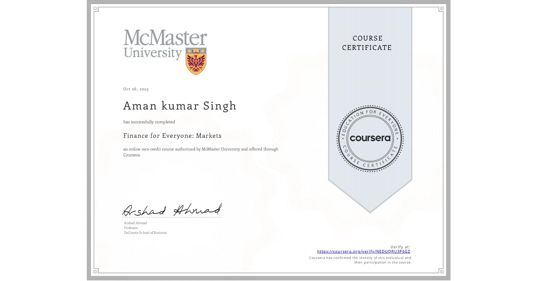 View certificate for Aman kumar Singh, Finance for Everyone: Markets, an online non-credit course authorized by McMaster University and offered through Coursera